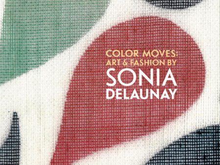 Color Moves: Art & Fashion by Sonia Delaunay Online